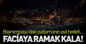 SON DAKİKA: Facianın eşiğinden dönüldü! Bayrampaşa'daki patlamanın asıl hedefi...