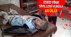 Suriye ve Esad güçleri sivilleri vurdu: 65 ölü