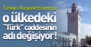 Türkiye-Rusya krizi sonrası o ülkedeki ''Türk Caddesi''nin adı değişiyor!