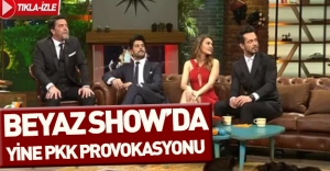 Beyaz Show'da yine PKK provokasyonu