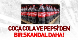Coca Cola ve Pepsi'nin bir skandalı daha ortaya çıktı!