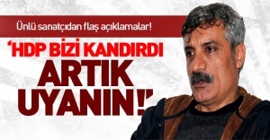 Kürt sanatçı: 'Ben de HDP'liydim ama uyandım!'