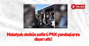 Malatyalı otobüs şoförü PKK propagandasına izin vermedi!
