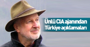 Ünlü CIA ajanından Türkiye açıklaması!