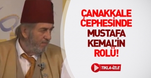 Çanakkale Savaşı'nda Mustafa Kemal'in rolü!