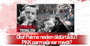 Olof Palme neden öldürüldü? 5 Komplo Teorisi